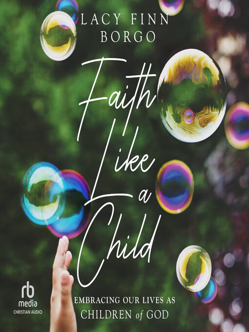 Title details for Faith Like a Child by Lacy Finn Borgo - Available